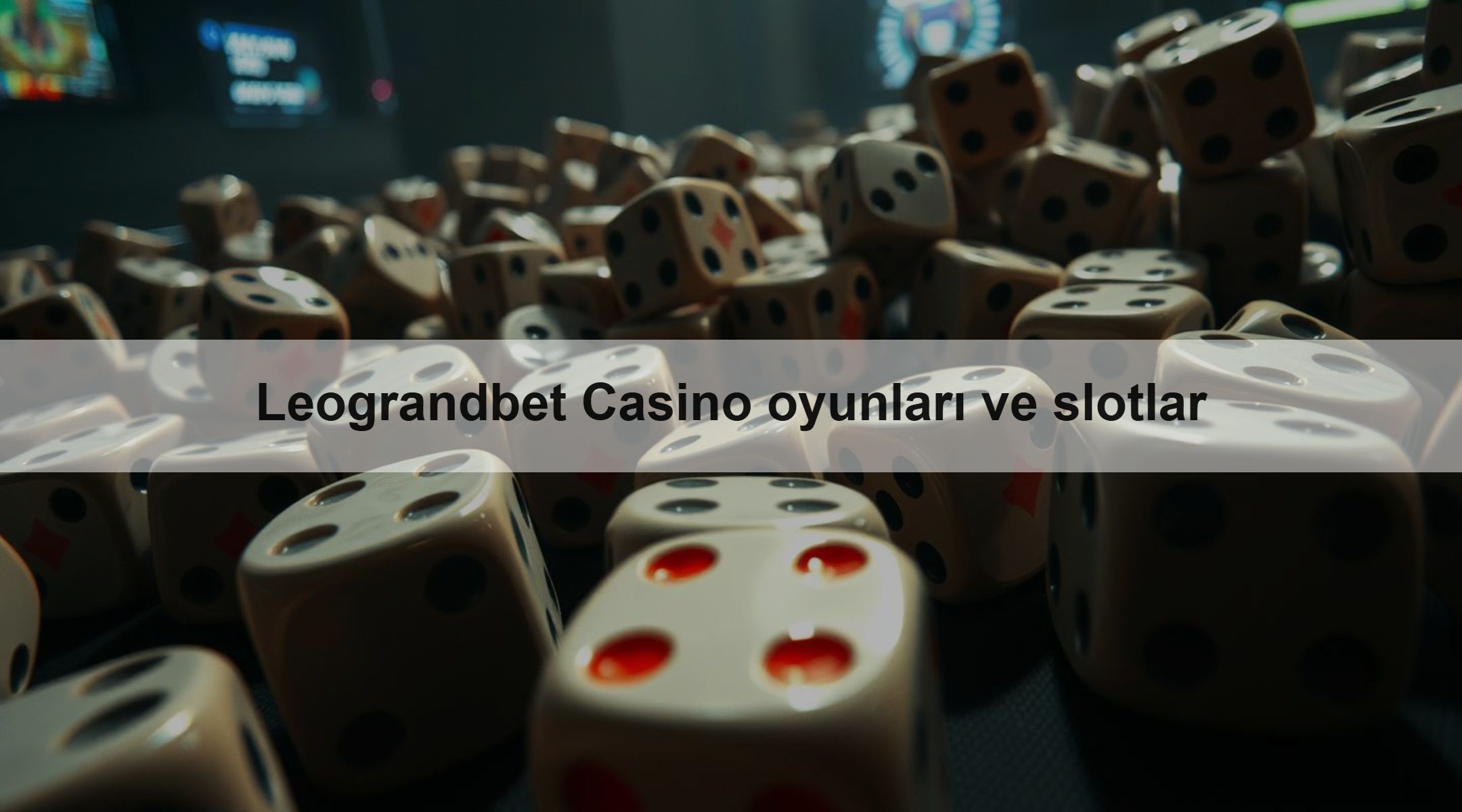 Leograndbet Casino oyunları ve slotlar