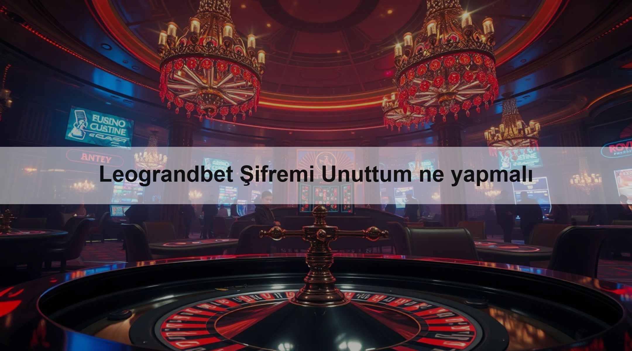 Leograndbet Şifremi Unuttum ne yapmalı